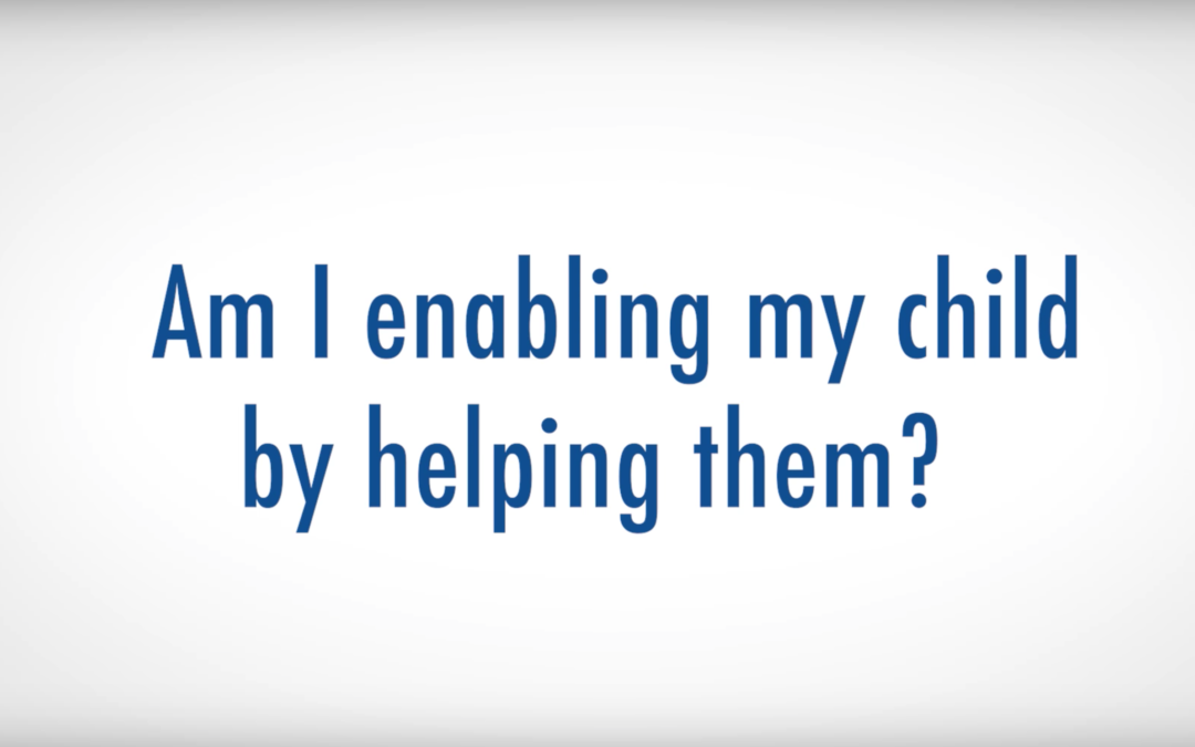 Am I Enabling My Child by Helping Them?